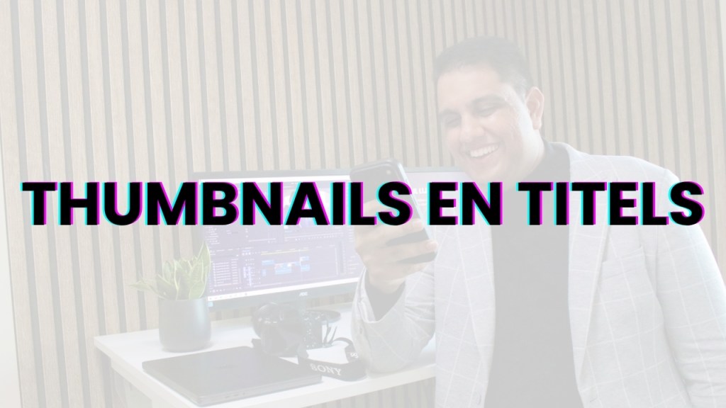 Thumbnails en titels voor op YouTube